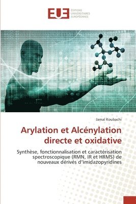 Jamal Koubachi - Arylation et Alcénylation directe et oxidative, Häftad