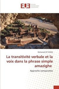 bokomslag La transitivit verbale et la voix dans la phrase simple amazighe
