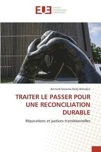 bokomslag Traiter Le Passer Pour Une Reconciliation Durable