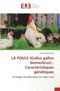 bokomslag LA POULE (Gallus gallus domesticus)