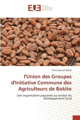 l'Union des Groupes d'Initiative Commune des Agriculteurs de Bokito 1