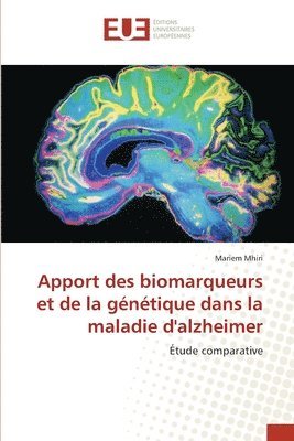 bokomslag Apport des biomarqueurs et de la gntique dans la maladie d'alzheimer