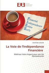 bokomslag La Voie de l'Indpendance Financire