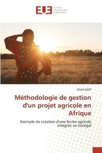 bokomslag Mthodologie de gestion d'un projet agricole en Afrique