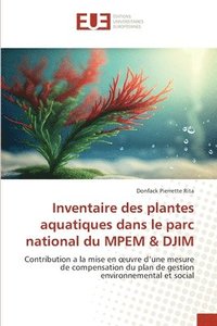 bokomslag Inventaire des plantes aquatiques dans le parc national du MPEM & DJIM