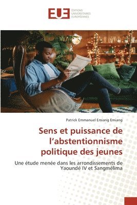 Sens et puissance de l'abstentionnisme politique des jeunes 1