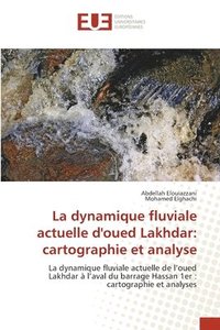 bokomslag La dynamique fluviale actuelle d'oued Lakhdar