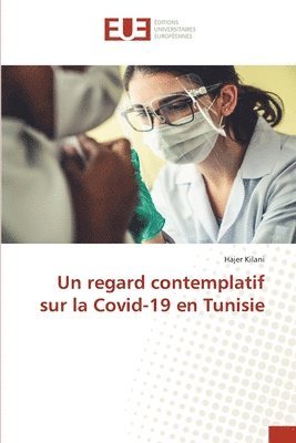 bokomslag Un regard contemplatif sur la Covid-19 en Tunisie