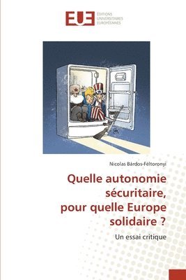 bokomslag Quelle autonomie scuritaire, pour quelle Europe solidaire ?