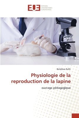 bokomslag Physiologie de la reproduction de la lapine