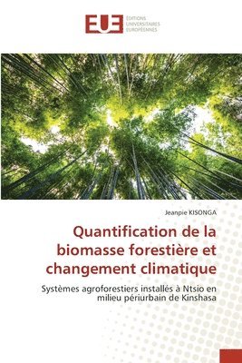 bokomslag Quantification de la biomasse forestire et changement climatique