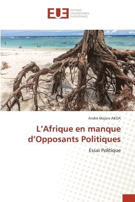 L'Afrique en manque d'Opposants Politiques 1