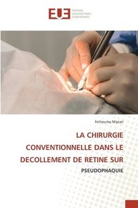 bokomslag La Chirurgie Conventionnelle Dans Le Decollement de Retine Sur