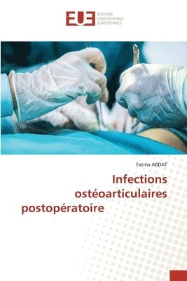 bokomslag Infections ostoarticulaires postopratoire