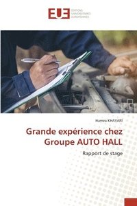 bokomslag Grande exprience chez Groupe AUTO HALL
