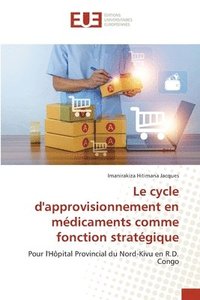 bokomslag Le cycle d'approvisionnement en mdicaments comme fonction stratgique