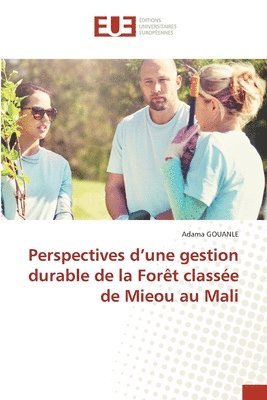 bokomslag Perspectives d'une gestion durable de la Fort classe de Mieou au Mali