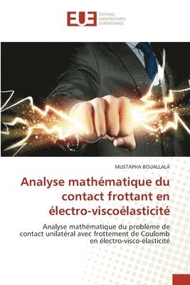 bokomslag Analyse mathmatique du contact frottant en lectro-viscolasticit