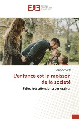 bokomslag L'enfance est la moisson de la socit