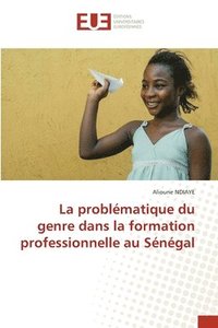 bokomslag La problmatique du genre dans la formation professionnelle au Sngal