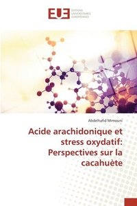 bokomslag Acide arachidonique et stress oxydatif