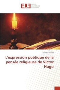 bokomslag L'expression potique de la pense religieuse de Victor Hugo