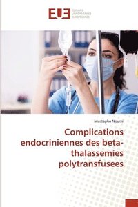bokomslag Complications endocriniennes des beta-thalassemies polytransfusees