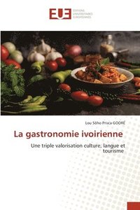 bokomslag La gastronomie ivoirienne