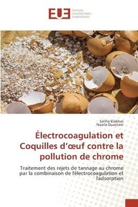 bokomslag lectrocoagulation et Coquilles d'oeuf contre la pollution de chrome