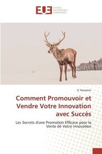 bokomslag Comment Promouvoir et Vendre Votre Innovation avec Succs