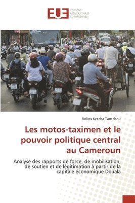 Les motos-taximen et le pouvoir politique central au Cameroun 1