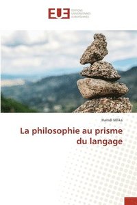 bokomslag La philosophie au prisme du langage