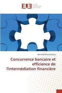 bokomslag Concurrence bancaire et efficience de l'intermdiation financire