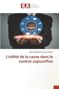 bokomslag L'utilit de la cause dans le contrat aujourd'hui