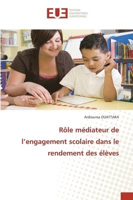 bokomslag Rle mdiateur de l'engagement scolaire dans le rendement des lves