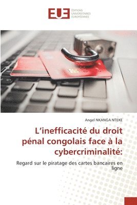 bokomslag L'inefficacit du droit pnal congolais face  la cybercriminalit