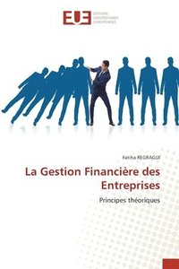 bokomslag La Gestion Financire des Entreprises