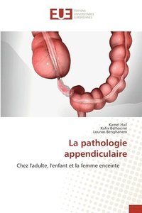 bokomslag La pathologie appendiculaire
