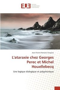 bokomslag L'ataraxie chez Georges Perec et Michel Houellebecq