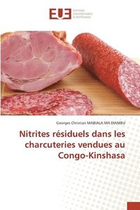 bokomslag Nitrites rsiduels dans les charcuteries vendues au Congo-Kinshasa