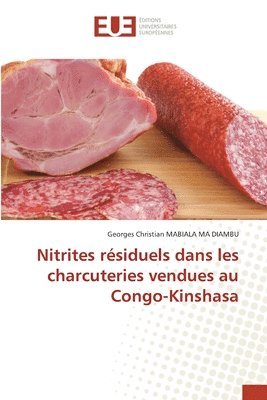 Nitrites rsiduels dans les charcuteries vendues au Congo-Kinshasa 1