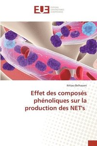 bokomslag Effet des composs phnoliques sur la production des NET's