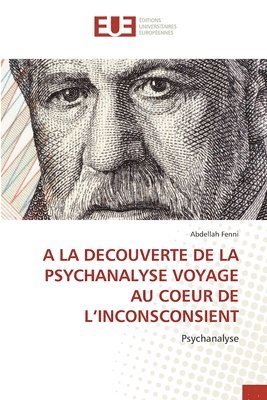 bokomslag a la Decouverte de la Psychanalyse Voyage Au Coeur de l'Inconsconsient