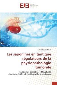 bokomslag Les saponines en tant que rgulateurs de la physiopathologie tumorale