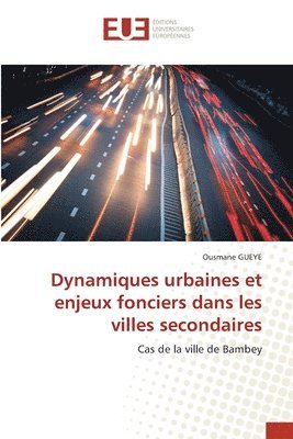 bokomslag Dynamiques urbaines et enjeux fonciers dans les villes secondaires