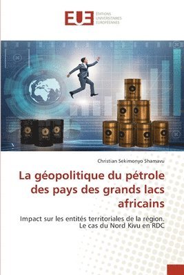 bokomslag La gopolitique du ptrole des pays des grands lacs africains