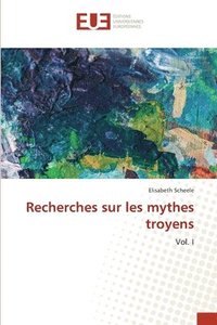 bokomslag Recherches sur les mythes troyens