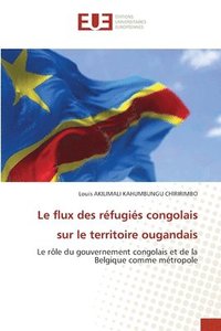 bokomslag Le flux des rfugis congolais sur le territoire ougandais