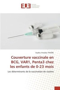 bokomslag Couverture vaccinale en BCG, VAR1, Penta3 chez les enfants de 0-23 mois