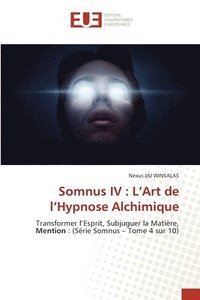 bokomslag Somnus IV: L'Art de l'Hypnose Alchimique